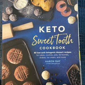 Keto Sweet Tooth Cookbook by Aaron Day - 80 Low-Carb Ketogenic Dessert Recipes